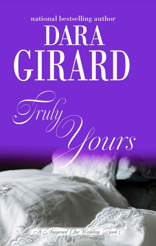 Cover of the book Truly Yours by Dara Girard, ILORI PRESS BOOKS LLC