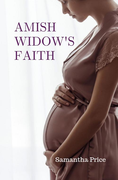 Cover of the book Amish Widow's Faith by Samantha Price, Samantha Price
