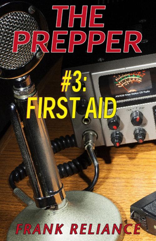 Cover of the book THE PREPPER #3: FIRST AID by Frank Reliance, Frank Reliance