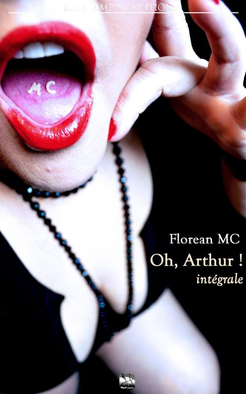 Cover of the book Oh, Arthur ! - l'intégrale by Florean MC, Miss Camping Editions
