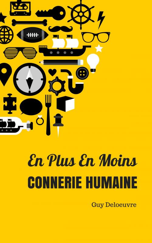 Cover of the book Connerie humaine by Guy Deloeuvre, Guy Deloeuvre