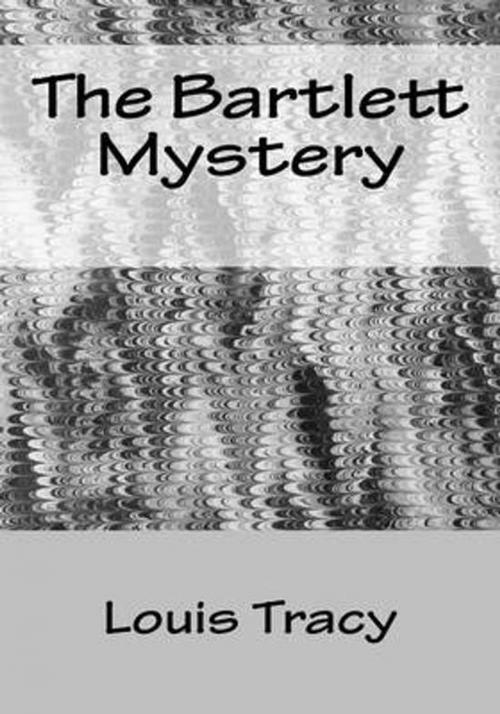 Cover of the book The Bartlett Mystery by Louis Tracy, Marques publishing