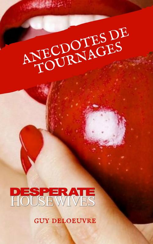 Cover of the book Desperate Housewives by Guy Deloeuvre, Guy Deloeuvre