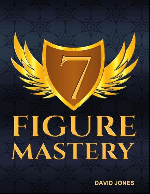 Cover of the book The 7 Figure Mastery by David Jones, SoftTech