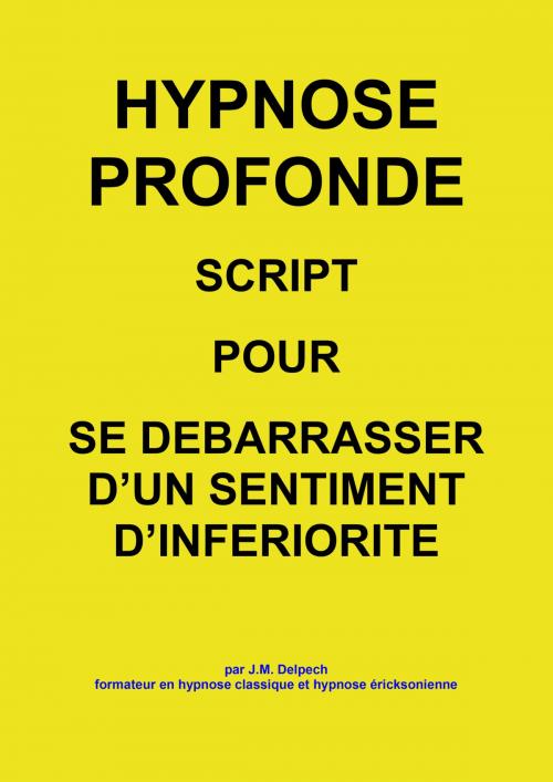 Cover of the book Pour se débarrasser d'un sentiment d'infériorité by Jean-Marie Delpech-Thomas, Jean-Marie Delpech-Thomas