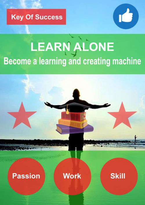 Cover of the book Learn alone and become a learning and creating machine by Nicolas Forgue, Nicolas Forgue