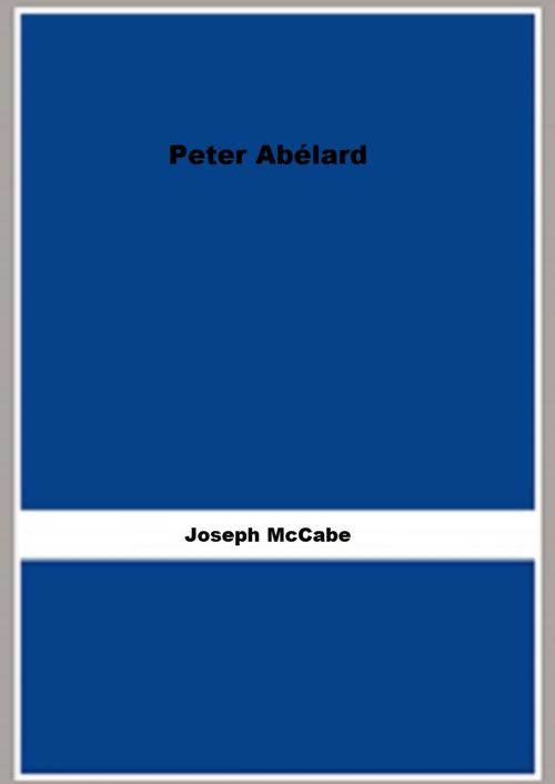 Cover of the book Peter Abélard by Joseph McCabe, FB Editions