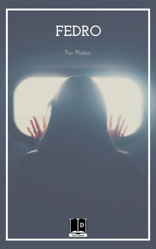 Cover of the book Fedro by Platón, Libros Duman