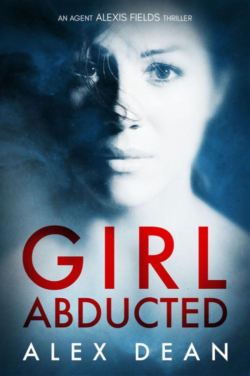 Cover of the book Girl Abducted by Alex Dean, Trebor & Taylor Publishing
