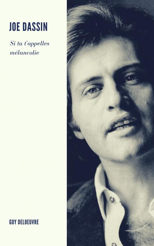 Cover of the book Joe Dassin by Guy Deloeuvre, Guy Deloeuvre
