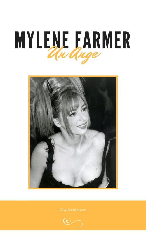 Cover of the book Mylene Farmer by Guy Deloeuvre, Guy Deloeuvre