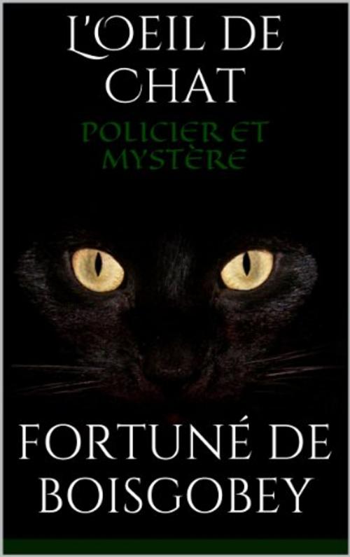 Cover of the book L'oeil du chat by Fortuné du Boisgobey, Editions MARQUES
