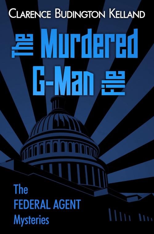 Cover of the book THE MURDERED G-MAN FILE by Clarence Budington Kelland, Digital Parchment Services, Inc.