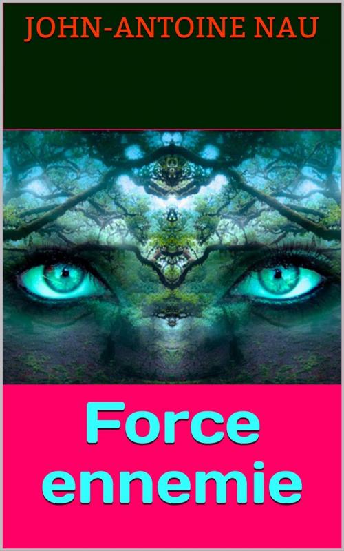 Cover of the book Force ennemie by John-Antoine Nau, PRB
