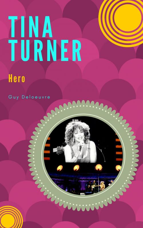 Cover of the book Tina Turner by Guy Deloeuvre, Guy Deloeuvre