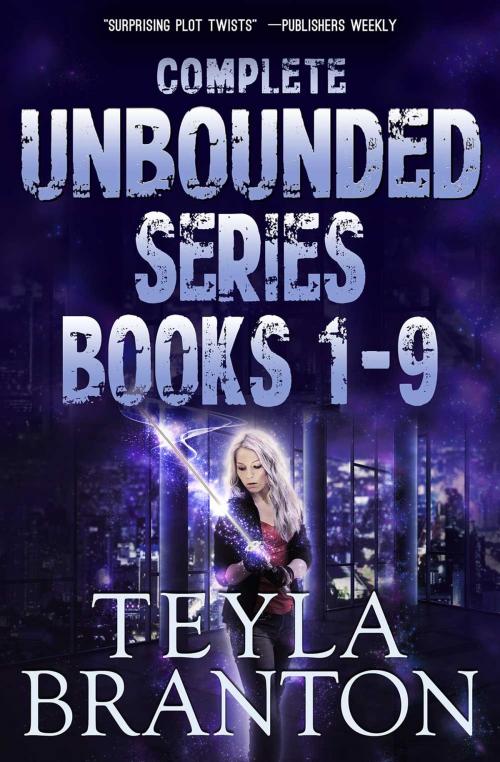 Cover of the book Complete Unbounded Series Books 1-9 by Teyla Branton, White Star Press