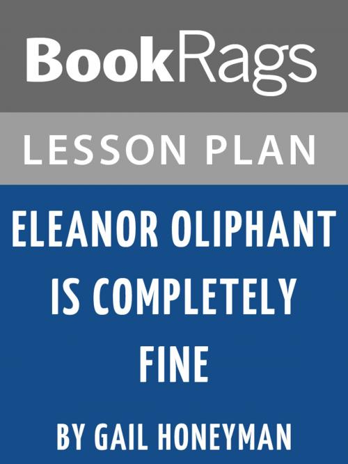 Cover of the book Lesson Plan: Eleanor Oliphant is Completely Fine by BookRags, BookRags