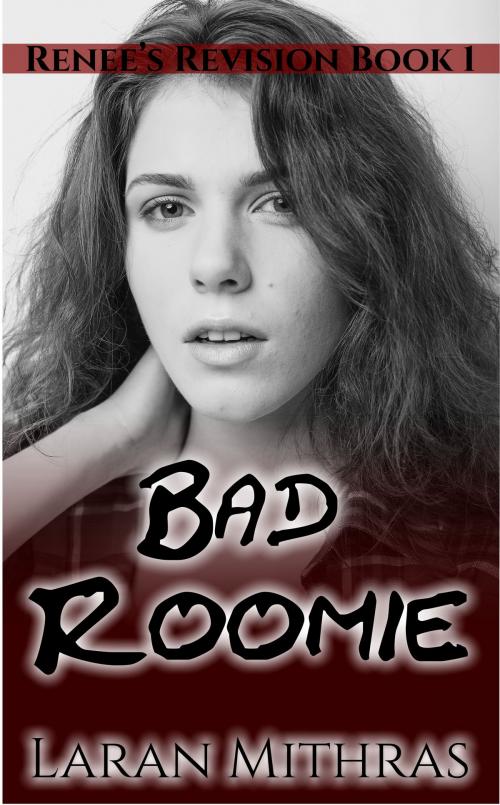 Cover of the book Bad Roomie by Laran Mithras, Laran Mithras