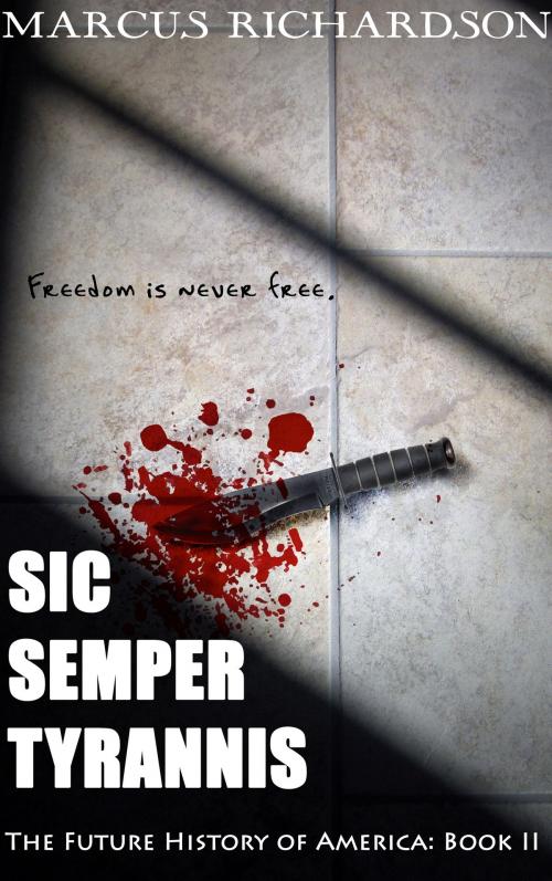 Cover of the book Sic Semper Tyrannis by Marcus Richardson, Freeholder Press, LLC