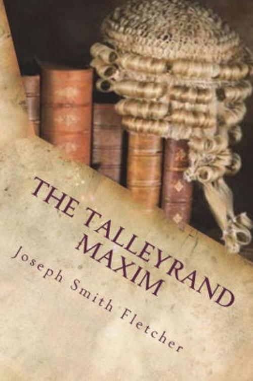 Cover of the book The Talleyrand Maxim by Joseph Smith Fletcher, Marques publishing