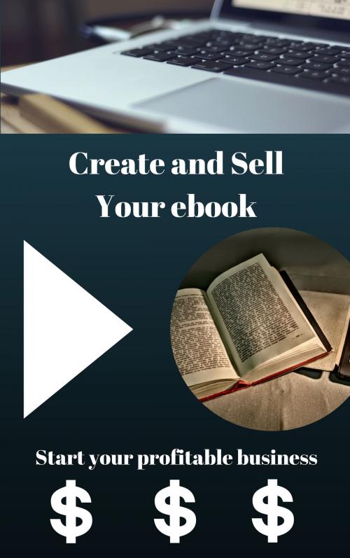 Cover of the book Create and sell amazing ebook by Nicolas Forgue, Nicolas Forgue