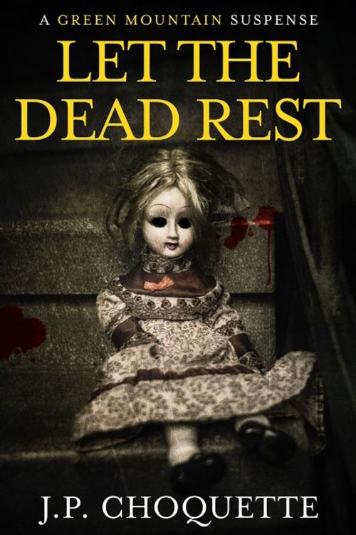 Cover of the book Let the Dead Rest by J.P. Choquette, Scared E Cat Books