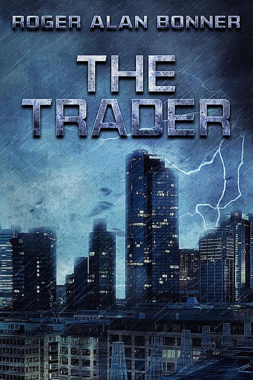 Cover of the book The Trader by Roger Alan Bonner, Red Frog Books Company