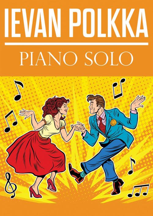 Cover of the book Ievan Polkka by Eino Kettunen, Martin Malto, sonokraft
