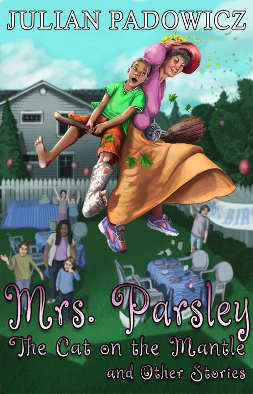 Cover of the book Mrs. Parsley: The Cat on the Mantle and Other Stories by Julian Padowicz, Crossroad Press