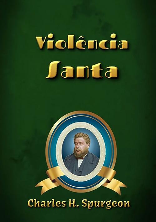 Cover of the book Violência Santa by Silvio Dutra, Clube de Autores