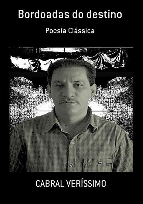 Cover of the book Bordoadas Do Destino by Cabral VerÍssimo, Clube de Autores