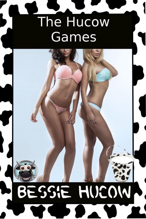 Cover of the book The Hucow Games by Bessie Hucow, PublishDrive