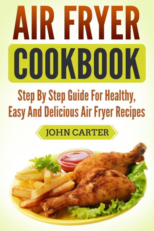 Cover of the book Air Fryer Cookbook by Joun Carter, Mark Williams