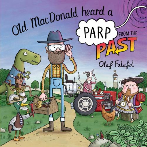 Cover of the book Old MacDonald Heard a Parp from the Past by Olaf Falafel, HarperCollins Publishers