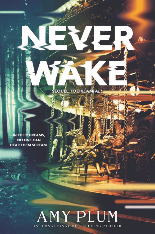 Cover of the book Neverwake by Amy Plum, HarperTeen