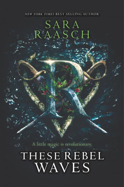 Cover of the book These Rebel Waves by Sara Raasch, Balzer + Bray