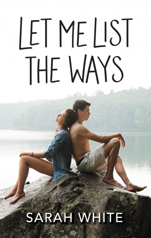 Cover of the book Let Me List the Ways by Sarah White, HarperCollins