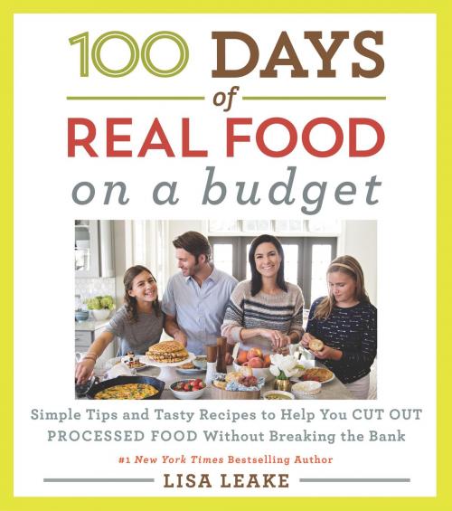 Cover of the book 100 Days of Real Food: On a Budget by Lisa Leake, William Morrow Cookbooks