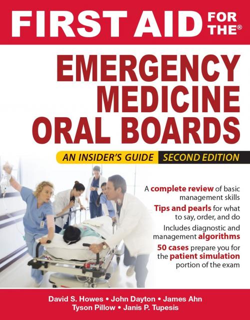 Cover of the book First Aid for the Emergency Medicine Oral Boards, Second Edition by James Ahn, John Dayton, Nestor Rodriguez, David S Howes, Tyson Pillow, Janis Tupesis, McGraw-Hill Education