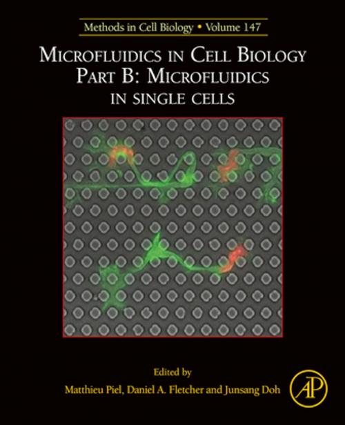 Cover of the book Microfluidics in Cell Biology Part B: Microfluidics in Single Cells by Matthieu Piel, Junsang Doh, Daniel Fletcher, Elsevier Science