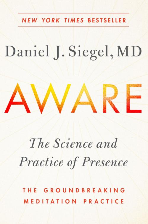Cover of the book Aware by Dr. Daniel Siegel, M.D., Penguin Publishing Group