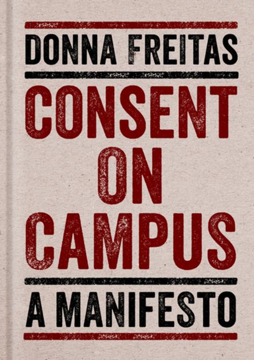 Cover of the book Consent on Campus by Donna Freitas, Oxford University Press