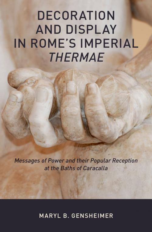 Cover of the book Decoration and Display in Rome's Imperial Thermae by Maryl B. Gensheimer, Oxford University Press