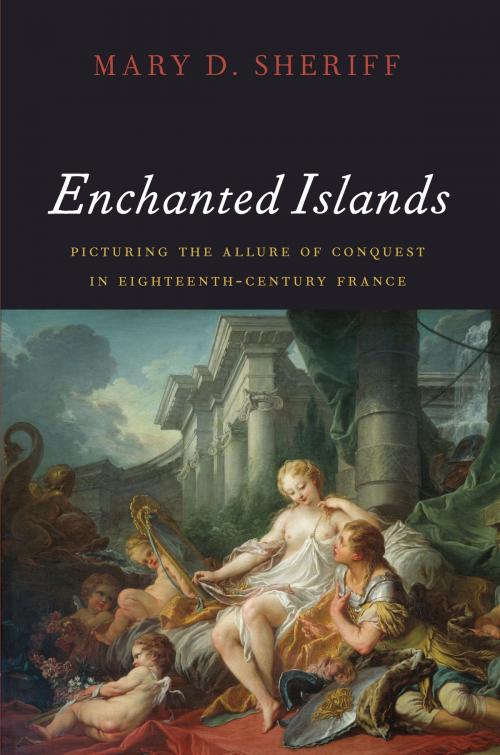 Cover of the book Enchanted Islands by Mary D. Sheriff, University of Chicago Press