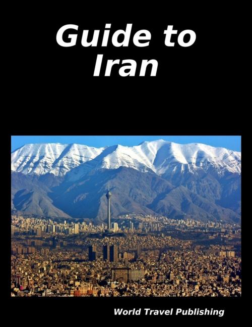 Cover of the book Guide to Iran by World Travel Publishing, Lulu.com