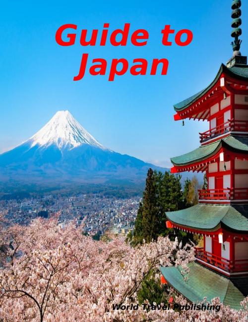 Cover of the book Guide to Japan by World Travel Publishing, Lulu.com