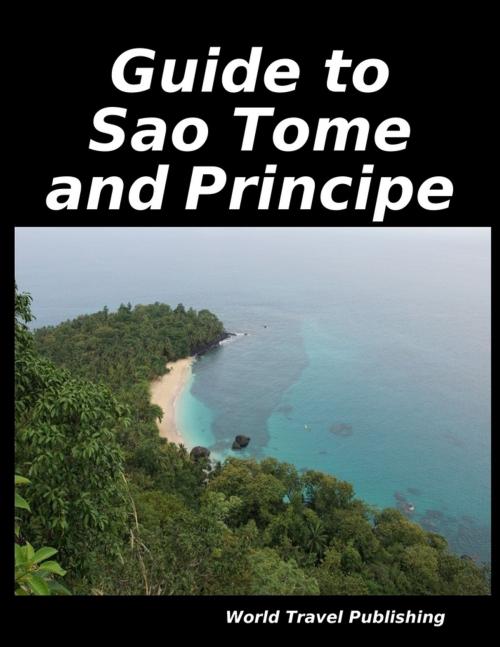 Cover of the book Guide to Sao Tome and Principe by World Travel Publishing, Lulu.com