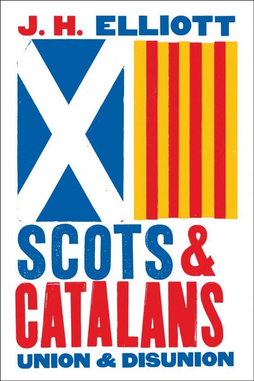 Cover of the book Scots and Catalans by John H. Elliott, Yale University Press