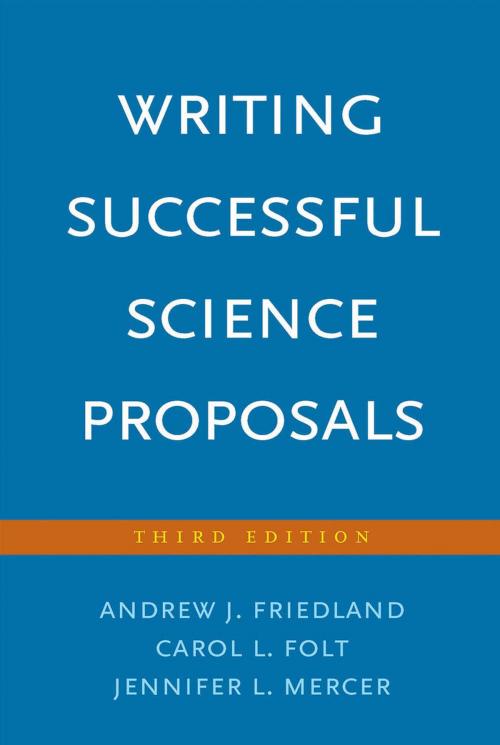 Cover of the book Writing Successful Science Proposals by Andrew J. Friedland, Carol L Folt, Jennifer L. Mercer, Yale University Press