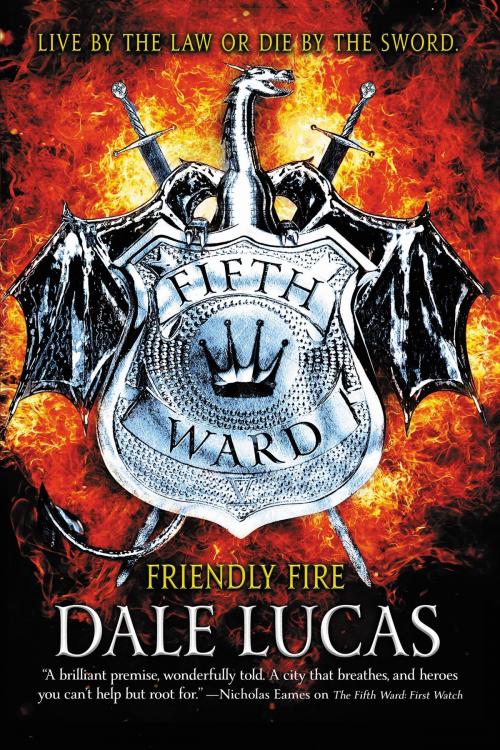 Cover of the book The Fifth Ward: Friendly Fire by Dale Lucas, Orbit